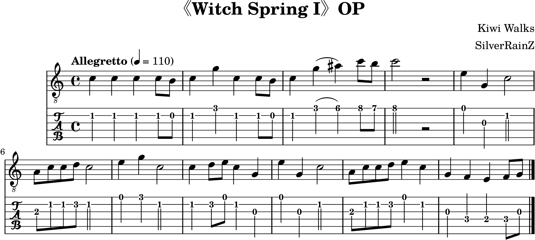 \version "2.20.0"
\header {
  title = "《Witch Spring I》OP"
  composer = "Kiwi Walks"
  arranger = "SilverRainZ"
}

symbols =  {
  \time 4/4
  \tempo  "Allegretto" 4 = 110

  % 1
  c'4 c' c' c'8 b8
  c'4 g' c' c'8 b8
  c'4 g' (ais') c''8 b'8
  c''2 r2

  %14
  e'4 g c'2
  a8 c'8 c'8 d'8 c'2

  e'4 g' c'2
  c'4 d'8 e'8 c'4 g

  e'4 g c'2
  a8 c'8 c'8 d'8 e'4 c'

  g4 f e f8 g8

  \bar "|."
}

\score {
  <<
    \new Staff \with {midiInstrument = "acoustic guitar (nylon)"} {
      \clef "G_8"
      \symbols
    }
    \new TabStaff {
      \tabFullNotation
      \symbols
    }
  >>

  \midi { }
  \layout { }
}